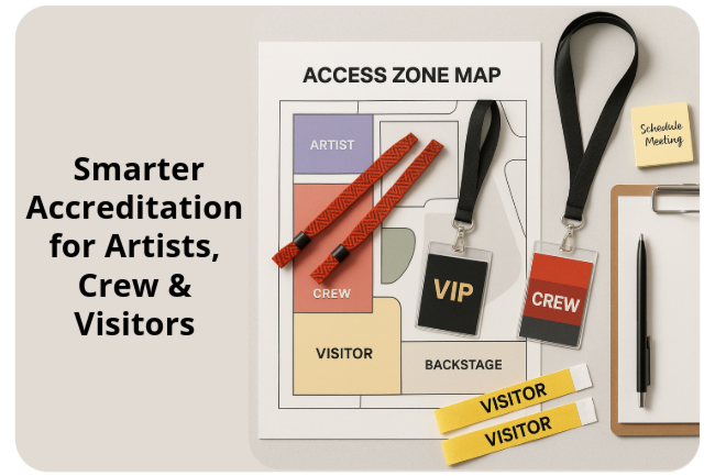 From Chaos to Control: Smarter Accreditation for Artists, Crew & Visitors