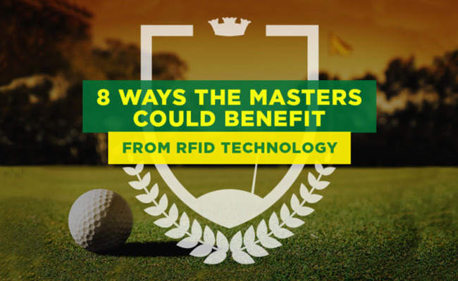 8 Ways The Masters Could Benefit from RFID Technology